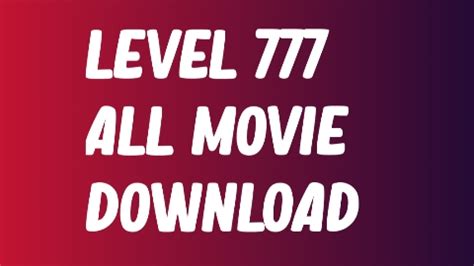 level 777 website movie download